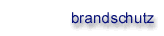 Brandschutz