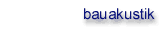 Bauakustik