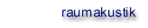 Raumakustik